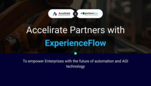 Read more about the article Accelirate and ExperienceFlow form a strategic partnership to deliver on the promise of the ‘Autonomous Enterprise’